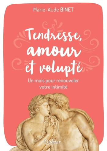 Tendresse, amour et volupté, un mois pour renouveller votre intimité conjugale Tendresse, amour et volupté, un mois pour renouveller votre intimité conjugale
